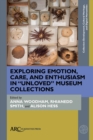 Image for Exploring Emotion, Care, and Enthusiasm in “Unloved” Museum Collections