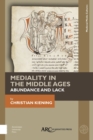 Image for Mediality in the Middle Ages : Abundance and Lack