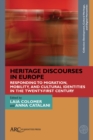 Image for Heritage discourses in Europe  : responding to migration, mobility, and cultural identities in the twenty-first century