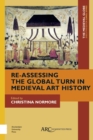 Image for Re-assessing the global turn in medieval art history : volume 3