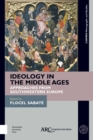 Image for Ideology in the Middle Ages: approaches from southwestern Europe