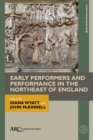 Image for Early Performers and Performance in the Northeast of England
