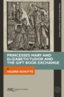 Image for Princesses Mary and Elizabeth Tudor and the Gift Book Exchange