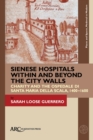 Image for Sienese Hospitals Within and Beyond the City Walls