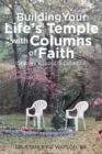 Image for Building Your Life&#39;s Temple with Columns of Faith