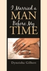 Image for I Married a Man Before My Time