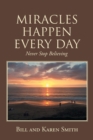 Image for Miracles Happen Every Day : Never Stop Believing