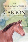 Image for The True Adventures Of Carbon