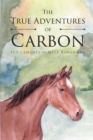 Image for True Adventures Of Carbon