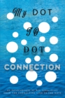 Image for My Dot to Dot Connection: An Autobiography