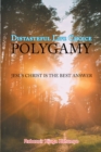 Image for Distasteful Life Choice &quot;Polygamy&quot;: JESUS CHRIST IS THE BEST ANSWER