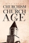Image for &quot;Churchism in the Church Age&quot;