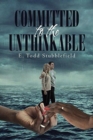 Image for Committed to the Unthinkable