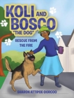 Image for Koli and Bosco the Dog : Rescue from the Fire