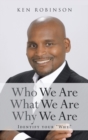 Image for Who We Are What We Are Why We Are : Identify your "Why"