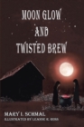 Image for Moon Glow and Twisted Brew: Book Two