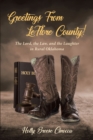 Image for Greetings From LeFlore County!: The Lord, the Law, and the Laughter in Rural Oklahoma