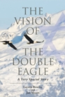 Image for Vision of the Double Eagle: A Very Special Story