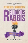 Image for The Thieves of Simplicity A.K.A. 20th and 21st Century Religious Rabbis : Volume 1