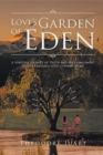 Image for Love&#39;s Garden of Eden : A Spiritual Journey of Truth and Encouragement to Life Through God&#39;s Inspired Word