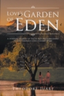 Image for Love&#39;s Garden Of Eden: A Spiritual Journey of Truth and Encouragement to Life Through God&#39;s Inspired Word