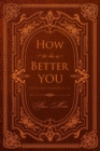 Image for How to be a Better You