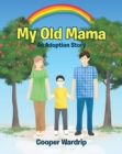 Image for My Old Mama : An Adoption Story