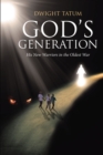 Image for God&#39;s Generation: His New Warriors in the Oldest War