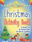 Image for Christmas Activity Book! A Unique Set Of Activity Pages For Kids To Complete