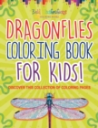 Image for Dragonflies Coloring Book For Kids! Discover This Collection Of Coloring Pages