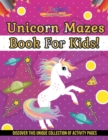 Image for Unicorn Mazes Book For Kids! Discover This Unique Collection Of Activity Pages