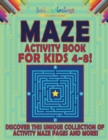 Image for Maze Activity Book For Kids 4-8! Discover This Unique Collection Of Activity Maze Pages And More!