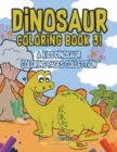 Image for Dinosaur Coloring Book 3! A Kids Dinosaur Coloring Pages Collection