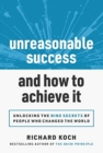 Image for Unreasonable Success and How to Achieve It : Unlocking the 9 Secrets of People Who Changed the World