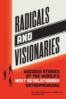Image for Radicals and visionaries  : success stories of the world&#39;s most revolutionary entrepreneurs