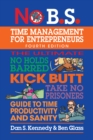Image for No B.S. Time Management for Entrepreneurs : The Ultimate No Holds Barred Kick Butt Take No Prisoners Guide to Time Productivity and Sanity