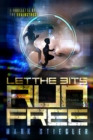 Image for Let The Bits Run Free: A Novelette Of The Braintrust