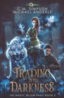 Image for Trading into Darkness : The Magic Below Paris Book 2