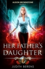 Image for Her Father&#39;s Daughter : An Urban Fantasy Action Adventure