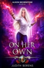 Image for On Her Own : An Urban Fantasy Action Adventure