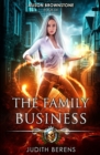 Image for The Family Business : An Urban Fantasy Action Adventure