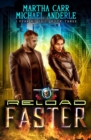 Image for Reload Faster : An Urban Fantasy Action Adventure