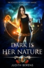 Image for Dark Is Her Nature : An Urban Fantasy Action Adventure