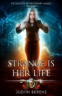 Image for Strange Is Her Life : An Urban Fantasy Action Adventure