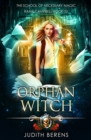 Image for Orphan Witch : An Urban Fantasy Action Adventure