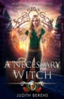 Image for A Necessary Witch : An Urban Fantasy Action Adventure