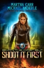 Image for Bury The Past, But Shoot It First : An Urban Fantasy Action Adventure