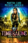 Image for Tomb Raiding PHD : An Urban Fantasy Action Adventure