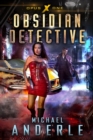 Image for Obsidian Detective: Book One of the Opus X Series