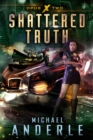 Image for Shattered Truth: Book Two of the Opus X Series